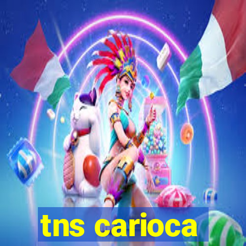 tns carioca